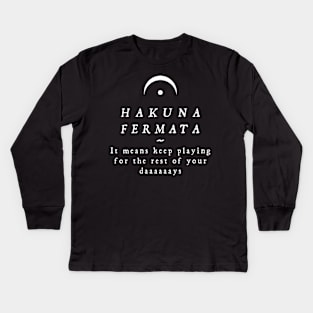 Hakuna Fermata Funny Music Tshirt - Music Pun Kids Long Sleeve T-Shirt